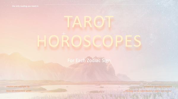The Only Horoscope Tarot Reading You Will Need - All Signs